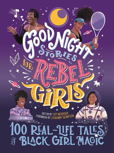 Paper book «Good Night Stories for Rebel Girls: 100 Real-Life Tales of Black Girl Magic», authors CaShawn Thompson, Diana Odero, Jestine Ware, Lilly Workneh, Sonja Thomas - фото №1