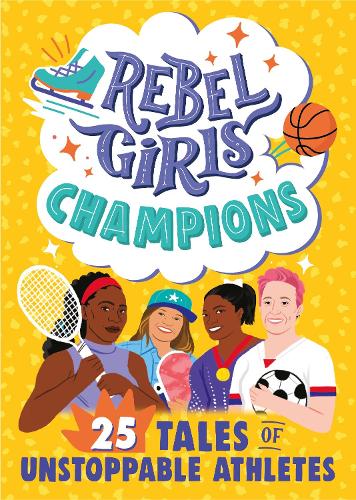 Бумажная книга «Rebel Girls Champions: 25 Tales of Unstoppable Athletes», автор Ибтихадж Мухаммад - фото №1