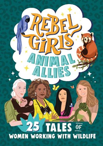 Бумажная книга «Rebel Girls Animal Allies: 25 Tales of Women Working with Wildlife», автор Люси Кинг - фото №1