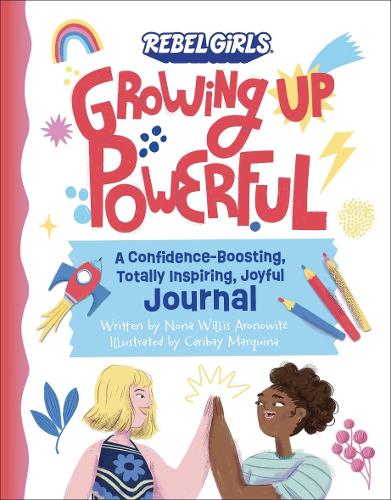 Бумажная книга «Growing Up Powerful Journal: A Confidence Boosting, Totally Inspiring, Joyful Journal», автор Нона Уиллис Ароновиц - фото №1