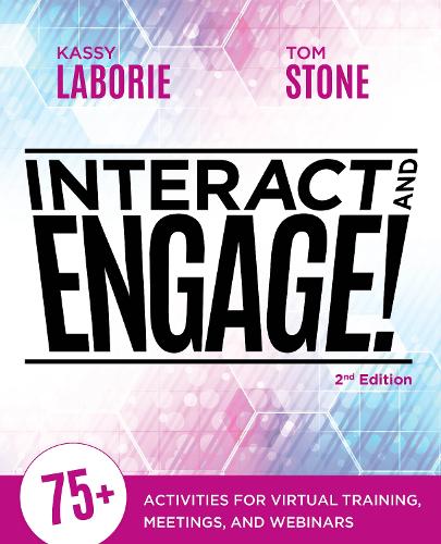 Бумажная книга «Interact and Engage, 2nd Edition: 75+ Activities for Virtual Training, Meetings, and Webinars», авторов Кэсси ЛаБори, Томас Стоун - фото №1