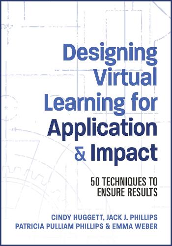 Паперова книга «Designing Virtual Learning for Application and Impact: 50 Techniques to Ensure Results», авторів Синди Хаггетт, Джек Філліпс, Патті Філліпс - фото №1