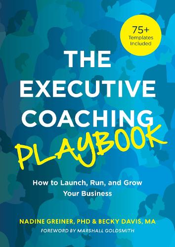 Паперова книга «The Executive Coaching Playbook: How to Launch, Run, and Grow Your Business», авторів Беккі Девіс, Надін Ґрайнер - фото №1