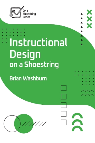 Бумажная книга «Instructional Design on a Shoestring», автор Брайан Уошберн - фото №1