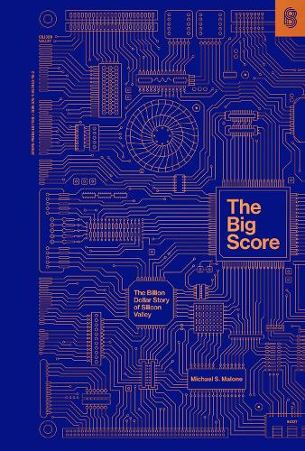 Паперова книга «The Big Score: The Billion Dollar Story of Silicon Valley», автор Майкл С. Мелоун - фото №1