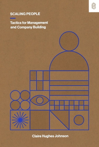 Паперова книга «Scaling People: Tactics for Management and Company Building», автор Клер Г'юз Джонсон - фото №1