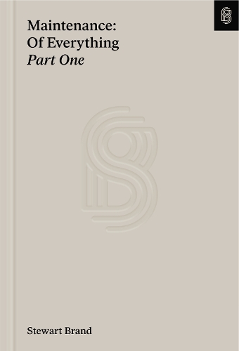 Паперова книга «Maintenance: Of Everything: Part One», автор Стюарт Бранд - фото №1