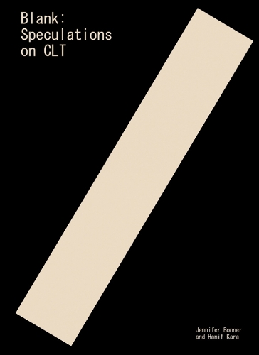 Бумажная книга «Blank: Speculations on CLT», авторов Ханиф Кара, Дженнифер Боннер - фото №1
