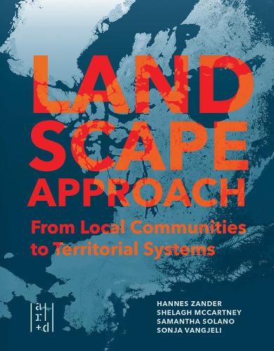[object Object] «A Landscape Approach: From Local Communities to Territorial Systems», авторов Ханнес Зандер, Саманта Солано - фото №1