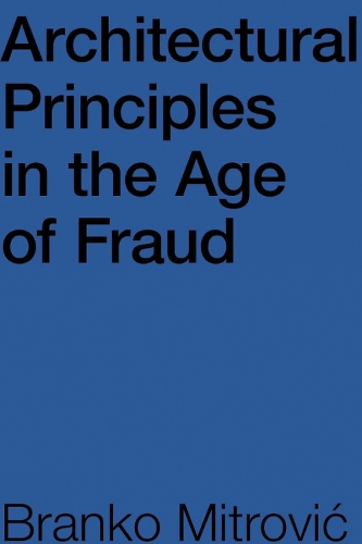 Бумажная книга «Architectural Principles in the Age of Fraud», автор Бранко Митрович - фото №1