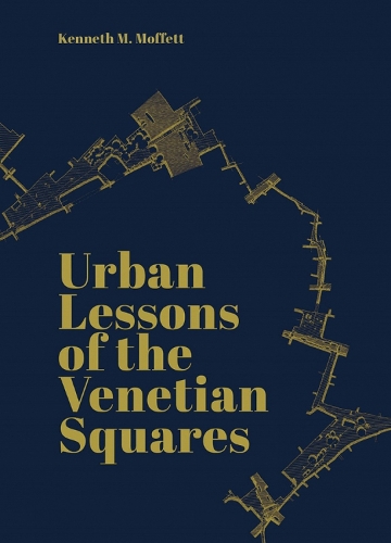 Бумажная книга «Urban Lessons of the Venetian Squares», автор Кеннет Моффетт - фото №1