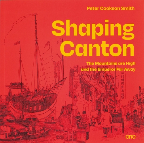 Бумажная книга «Shaping Canton: The Mountains are High and the Emperor Far Away», автор Питер Куксон Смит - фото №1