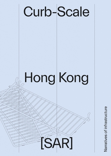 Бумажная книга «Curb-scale Hong Kong: Narratives of Infrastructure», автор Соня Девабхактуни - фото №1