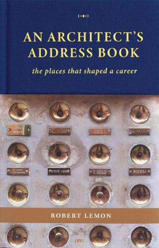 Бумажная книга «An Architect's Address Book: The Places That Shaped a Career», автор Роберт Лемон - фото №1