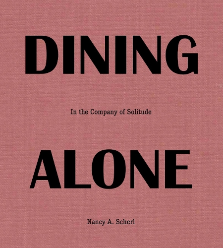 Паперова книга «Dining Alone: In the Company of Solitude», автор Ненсі Шерл - фото №1