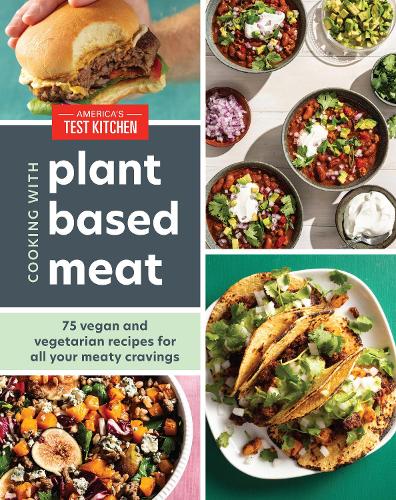 [object Object] «Cooking with Plant-Based Meat: 75 Satisfying Recipes Using Next-Generation Meat Alternatives», автор America's Test Kitchen - фото №1