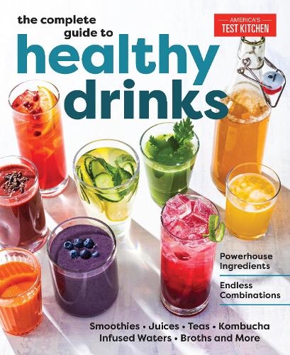 [object Object] «The Complete Guide to Healthy Drinks: Powerhouse Ingredients, Endless Combinations», автор America's Test Kitchen - фото №1