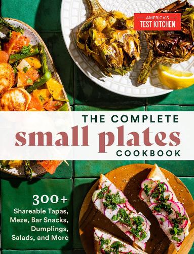 Паперова книга «The Complete Small Plates Cookbook: 200+ Little Bites with Big Flavor», автор Американська тестова кухня - фото №1