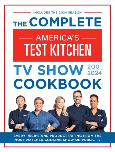 [object Object] «The Complete America’s Test Kitchen TV Show Cookbook 2001–2024: Every Recipe and Product Rating From the Most-Watched Cooking Show on Public TV», автор America's Test Kitchen - фото №1