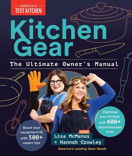 [object Object] «Kitchen Gear: The Ultimate Owner's Manual: Boost Your Equipment IQ with 500+ Expert Tips, Optimize Your Kitchen with 400+ Recommended Tools», автор America's Test Kitchen - фото №1
