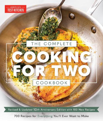 [object Object] «The Complete Cooking for Two Cookbook, 10th Anniversary Edition: 700+ Recipes for Everything You'll Ever Want to Make», автор America's Test Kitchen - фото №1