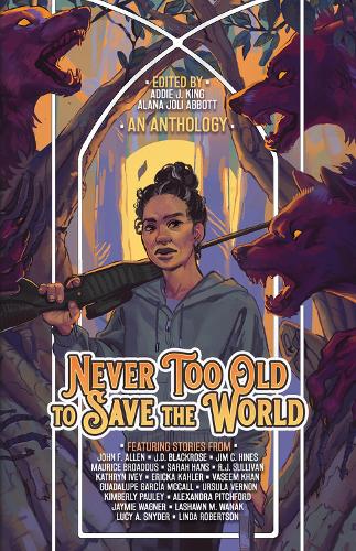 Бумажная книга «Never Too Old to Save the World: A Midlife Calling Anthology», авторов Александра Питчфорд, Эрикка Калер, Гвадалупе Гарсия МакКолл, Дж. Д. Блэкроуз, Джейми Вагнер, Джон Ф Аллен, Кэтрин Айви, Кимберли Поули, Лашон М. Ванак, Линда Робертсон, Люси А Снайдер, Морис Броаддус, Р. Дж. Салливан, Сара Ханс, Урсула Вернон, Васим Хан - фото №1