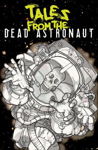 Бумажная книга «Tales From The Dead Astronaut: Collected Edition», автор Джонатан Томпсон - фото №1