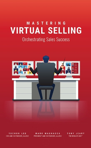 Паперова книга «Mastering Virtual Selling: Orchestrating Sales Success», авторів Марк Магнакка, Тоні Джирі, Ючунь Лі - фото №1