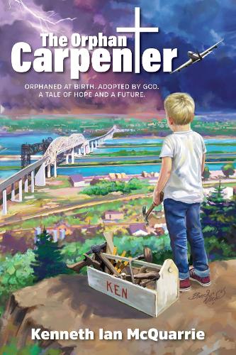 Паперова книга «The Orphan Carpenter: Orphaned at Birth. Adopted by God. A Tale of Hope and a Future.», автор Кеннет Ян Маккуоррі - фото №1
