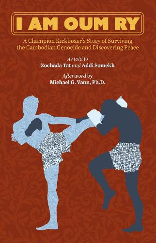 Бумажная книга «I Am Oum Ry: A Champion Kickboxer's Story of Surviving the Cambodian Genocide and Discovering Peace», авторов Адди Сомех, Зочада Тат - фото №1