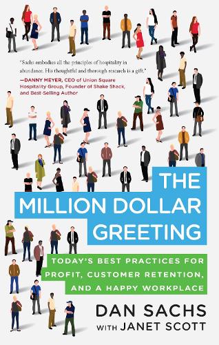 Бумажная книга «The Million Dollar Greeting: Today’s Best Practices for Profit, Customer Retention, and a Happy Workplace», автор Дэн Сакс - фото №1