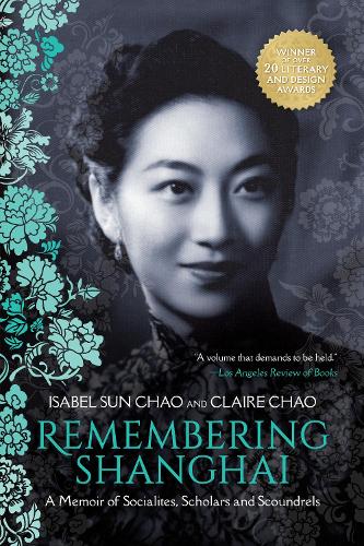 Паперова книга «Remembering Shanghai: A Memoir of Socialites, Scholars and Scoundrels», авторів Клер Чао, Ізабель Сун Чао - фото №1