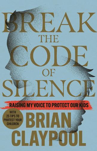 Паперова книга «Breaking the Code of Silence: Raising My Voice to Protect Our Kids», автор Брайан Клейпул - фото №1
