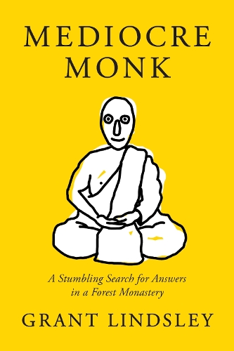 Бумажная книга «Mediocre Monk: A Stumbling Search for Answers in a Forest Monastery», автор Грант Линдсли - фото №1