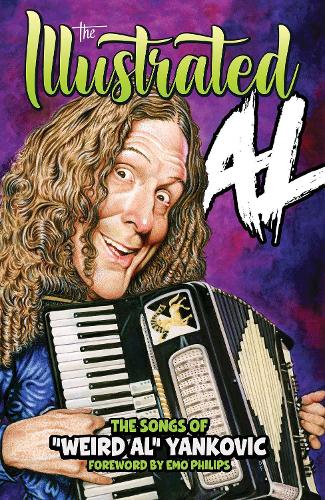 Бумажная книга «THE ILLUSTRATED AL: The Songs of "Weird Al" Yankovic», автор Веид Эл Янкович - фото №1