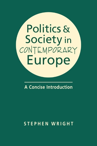 Бумажная книга «Politics & Society in Contemporary Europe: A Concise Introduction», автор Стивен Райт - фото №1