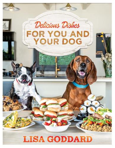 Паперова книга «Delicious Dishes For You And Your Dog», автор Ліза Годдард - фото №1