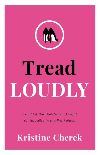 Паперова книга «Tread Loudly: Call Out the Bullsh*t and Fight for Equality in the Workplace» - фото №1