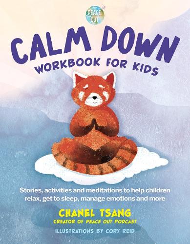 Бумажная книга «Calm Down Workbook for Kids (Peace Out): Stories, activities and meditations to help children relax, get to sleep, manage emotions and more», автор Шанель Цанг - фото №1