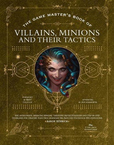 [object Object] «The Game Master’s Book of Villains, Minions and Their Tactics: Epic new antagonists for your PCs, plus new minions, fighting tactics, and guidelines for creating original BBEGs for 5th Edition RPG adventures», авторів Аарон Хюбріх, Александр Лафорт, Ден Діллон, Хантер Хенріксон, Джим Пінто - фото №1