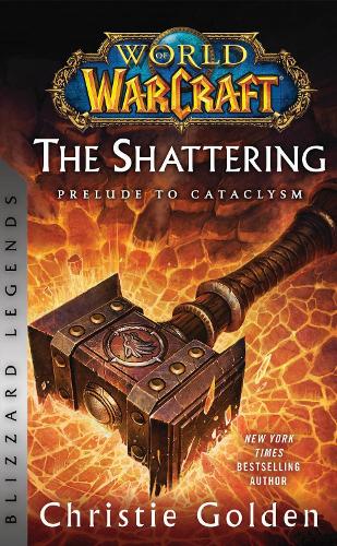 Бумажная книга «World of Warcraft: The Shattering - Prelude to Cataclysm: Blizzard Legends», автор Кристи Голден - фото №1