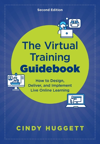 Бумажная книга «The Virtual Training Guidebook: How to Design, Deliver, and Implement Live Online Learning», автор Синди Хаггетт - фото №1