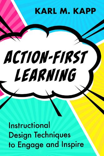 Паперова книга «Action-First Learning: Instructional Design Techniques to Engage and Inspire», автор Карл М. Капп - фото №1