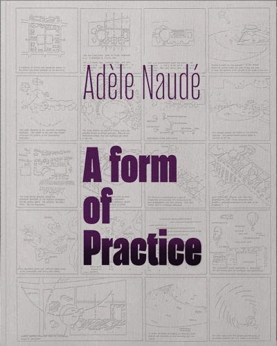 Бумажная книга «Adèle Naudé: A Form of Practice», автор Адель Науде - фото №1
