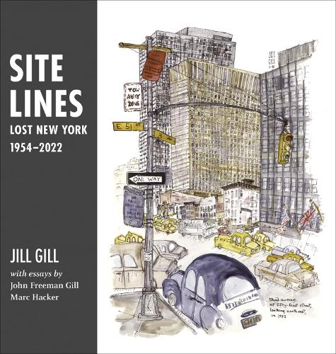 Бумажная книга «Site Lines: Lost New York, 1954–2022», автор Джилл Гилл - фото №1