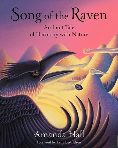 Бумажная книга «Song of the Raven: An Inuit Tale of Harmony with Nature», автор Аманда Холл - фото №1
