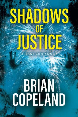 Бумажная книга «Shadows of Justice: A Topher Davis Thriller», автор Брайан Коупленд - фото №1