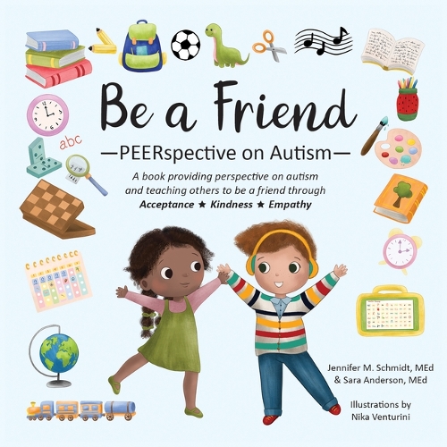 Паперова книга «Be A Friend: PEERspective on Autism», авторів Дженніфер М. Шмідт, Сара Андерсон - фото №1