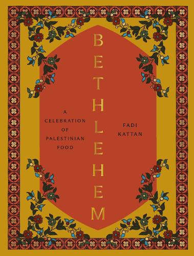 Бумажная книга «Bethlehem: A Celebration of Palestinian Food», автор Фади Каттан - фото №1