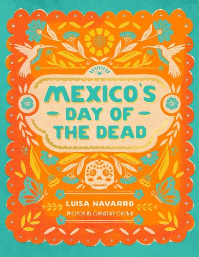Бумажная книга «Mexico's Day of the Dead: A Celebration of Life Through Photos and Stories», автор Луиза Наварро - фото №1